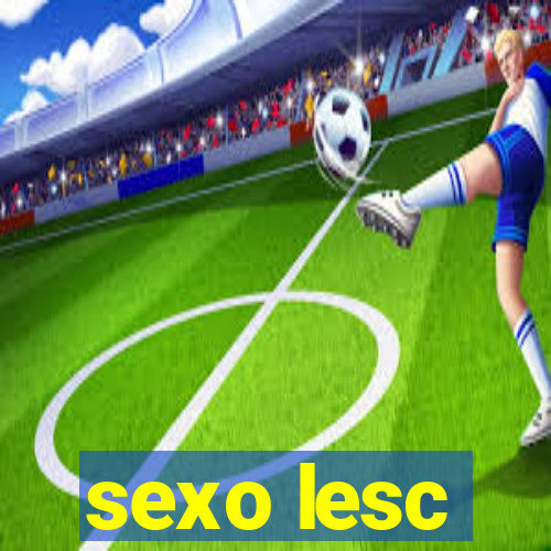 sexo lesc